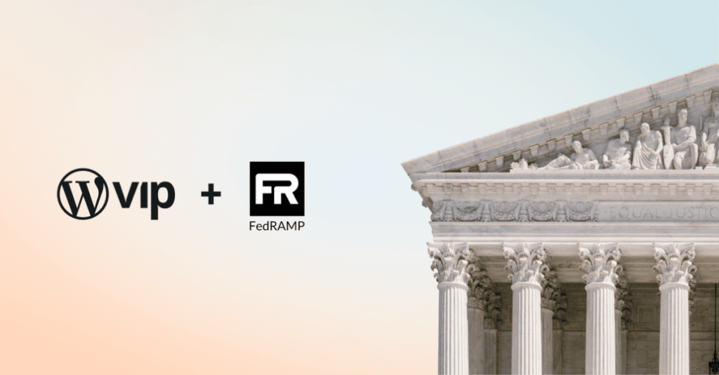 WordPress VIP Is FedRAMP Authorized
