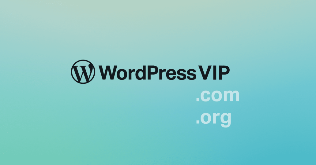 WordPress VIP WordPress.com WordPress.org