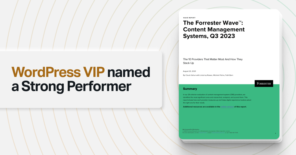 WordPress VIP named a Strong Performer in The Forrester Wave: Content Management Systems, Q3 2023