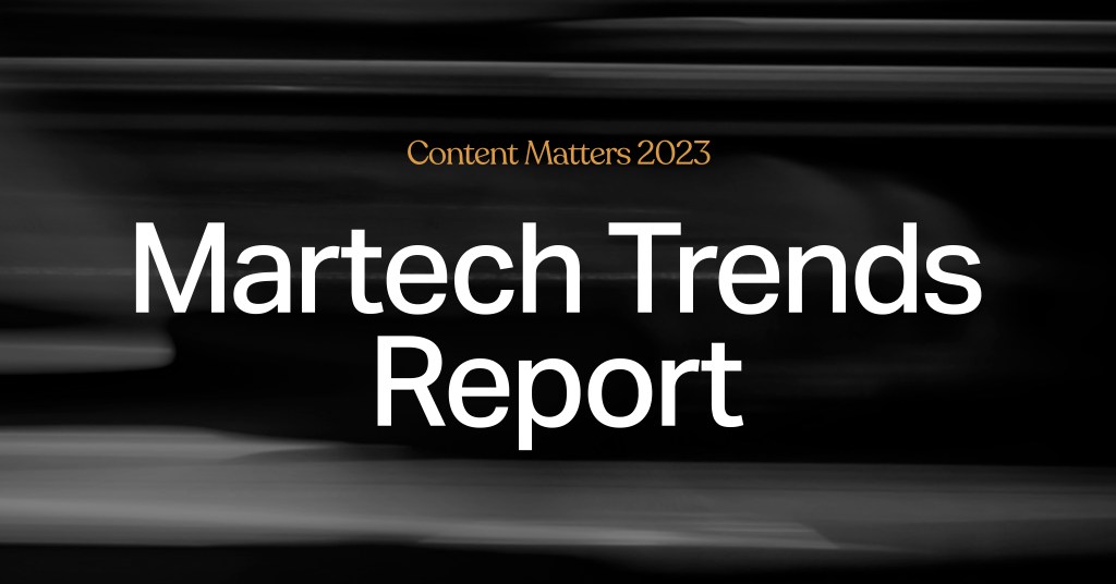 A graphic that says 'Martech Trends Report' with smaller text above which says 'Content Matters 2023'